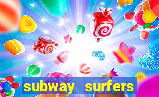 subway surfers dinheiro infinito